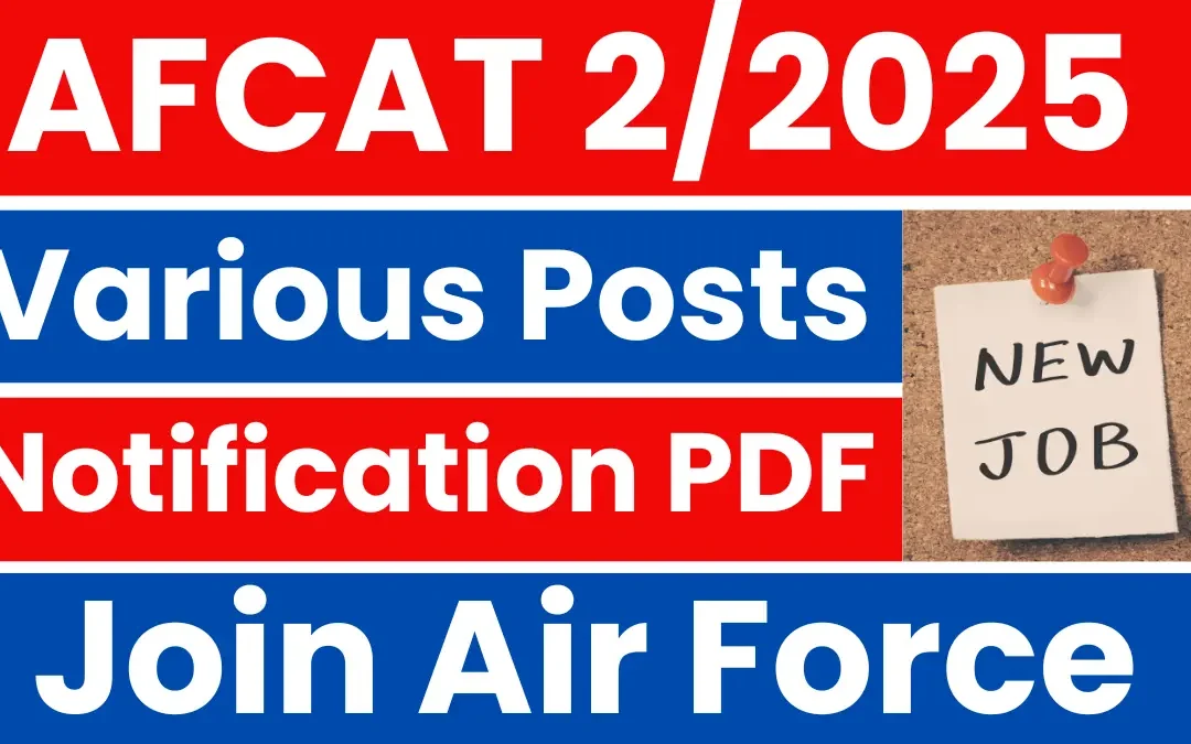 AFCAT 2/2025 Notification: Apply for Flying, Ground Duty (Technical/Non-Technical) Posts