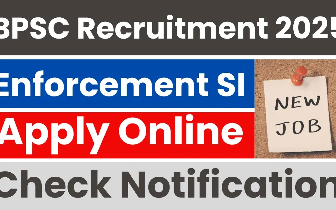 Bihar Police Enforcement SI Recruitment 2025: Notification Released and Apply Online