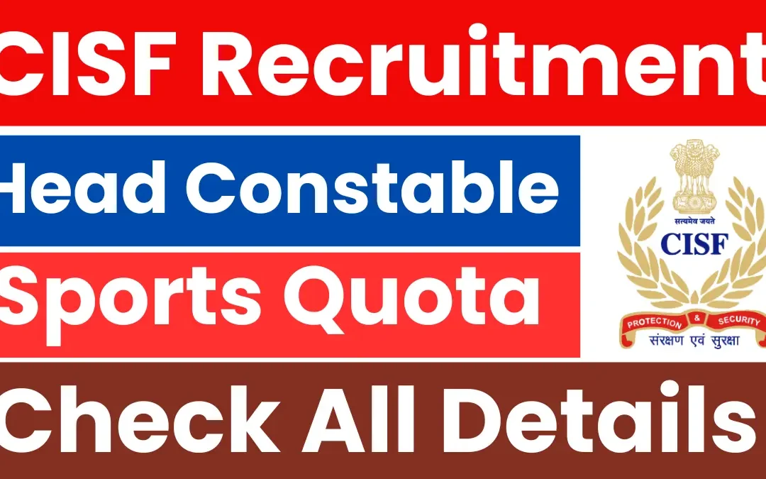CISF Head Constable Recruitment 2025: Apply for 403 Posts
