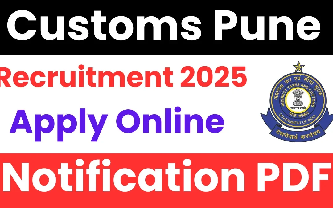 Customs Pune Group C Recruitment 2025: Apply for Various Type Posts