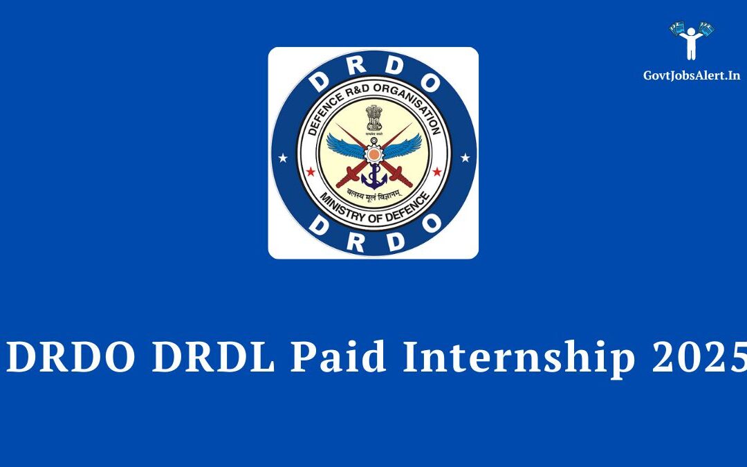 DRDO DRDL Paid Internship 2025: Golden Opportunity for Final Year Engineering Students, 75 Vacancies Available!