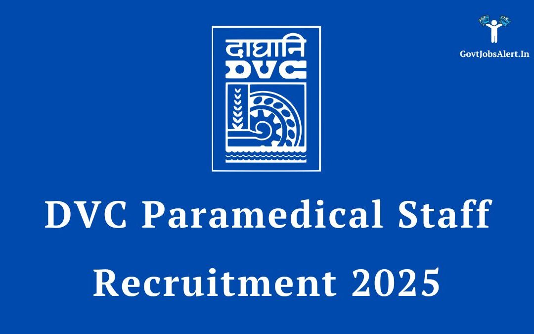 DVC Paramedical Staff Recruitment 2025: Apply Now for 59 Posts, Salary up to ₹38,900