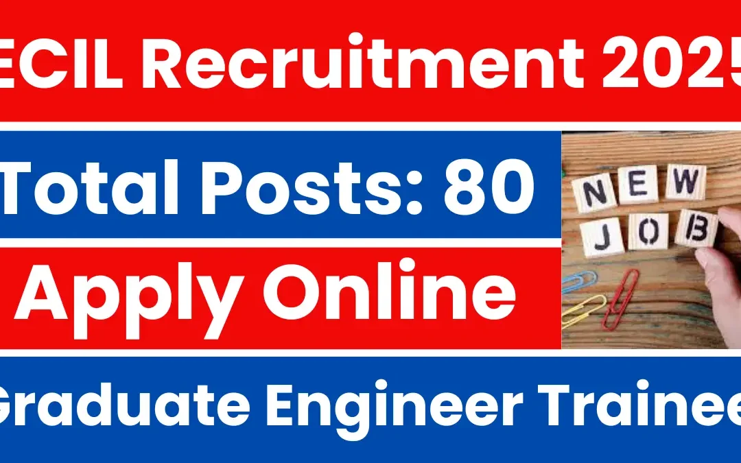 ECIL Graduate Engineer Trainee Recruitment 2025: Notification Released & Apply Online