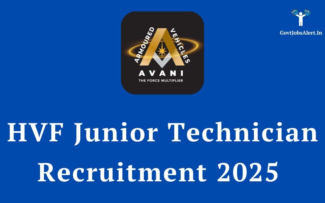 HVF Junior Technician Recruitment 2025: Apply Online for 1850 Posts, Notification Out