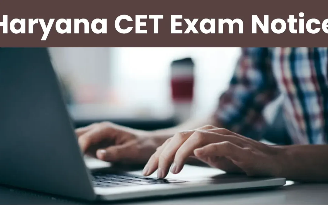 Haryana CET Exam Likely in July or August 2025, Check Notice