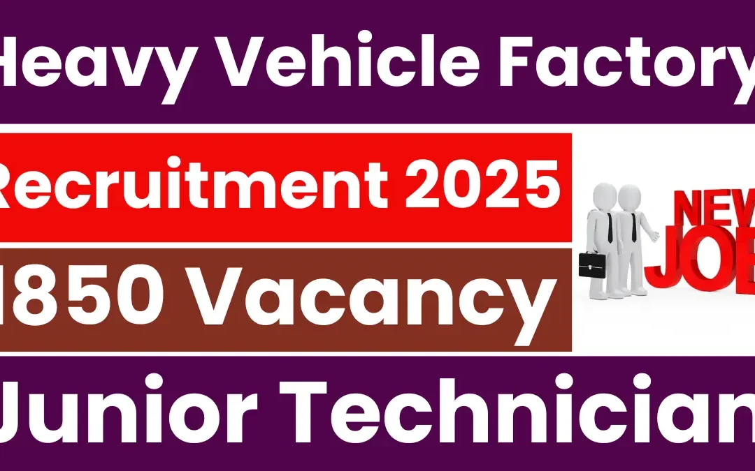 Heavy Vehicle Factory Recruitment 2025: Notification Out for 1850 Posts