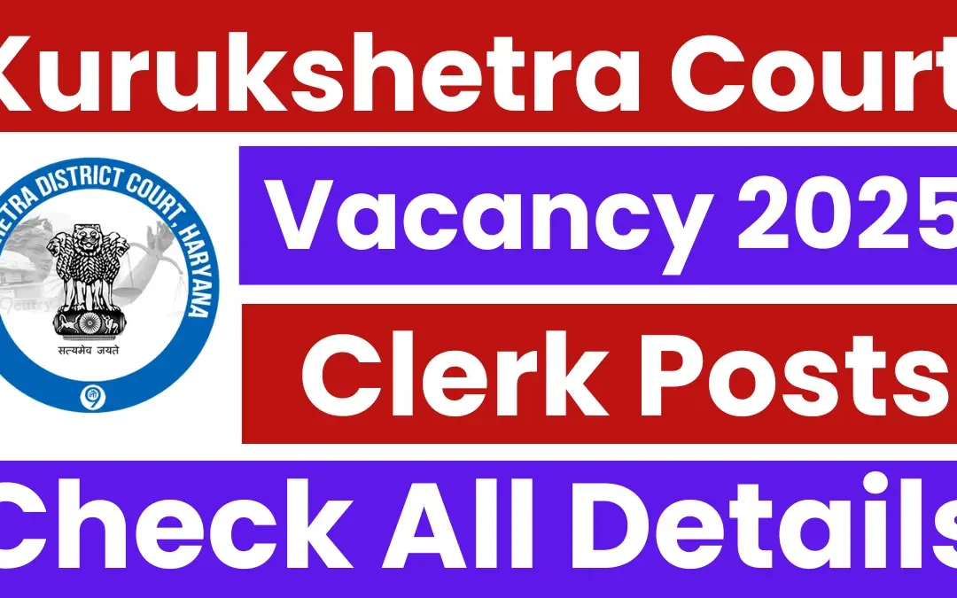 Kurukshetra Court Clerk Recruitment 2025: Notification Released and Apply Form