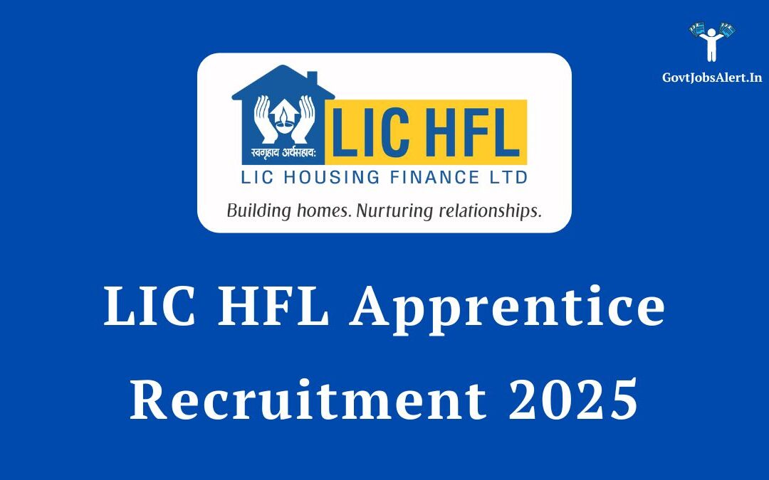 LIC HFL Apprentice Recruitment 2025: Golden Opportunity for Graduates, 250 Vacancies Notified!