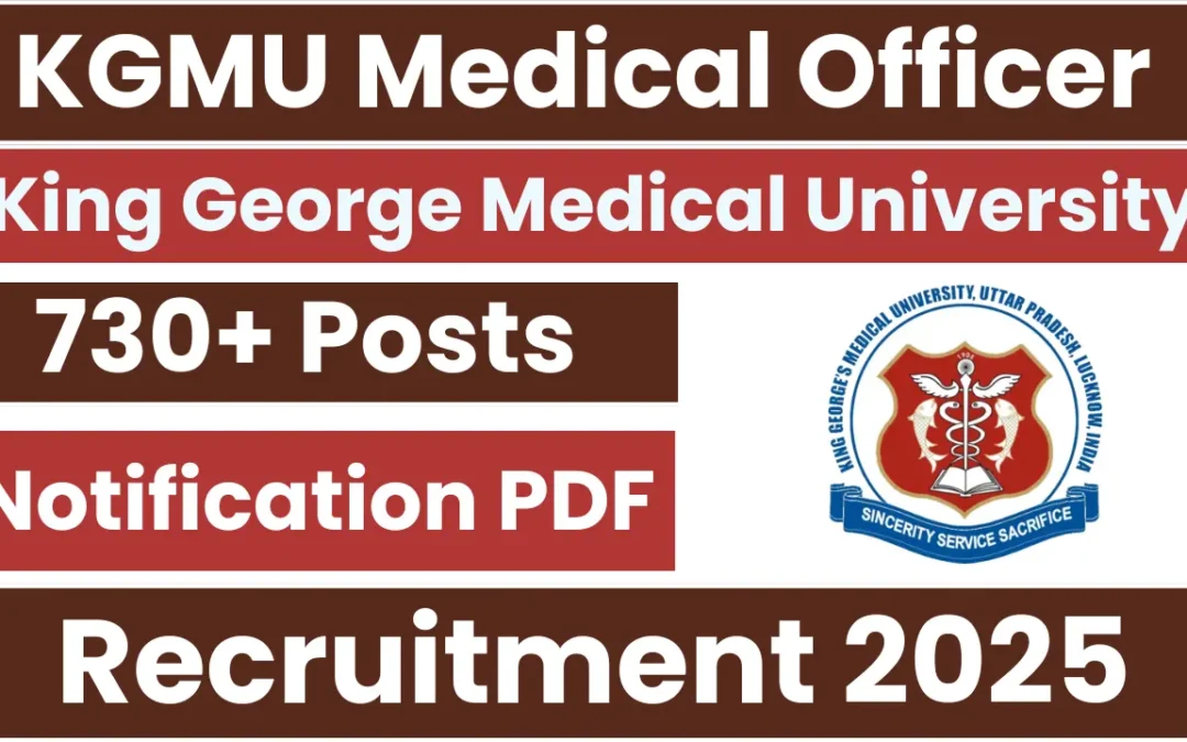 Lucknow KGMU Nursing Officer Recruitment 2025: Notification Out for 733 Posts