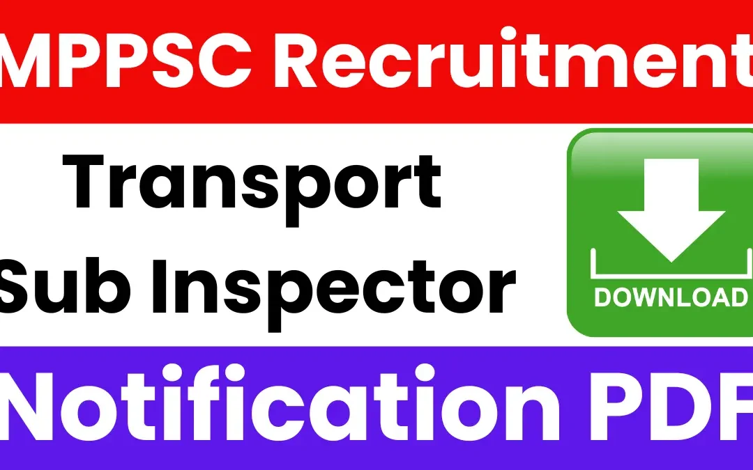 MPPSC Transport Sub Inspector Recruitment 2025: Notification Released and Apply Online