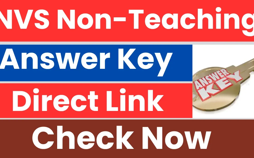 NVS Non-Teaching Answer Key 2025: Notice Out, Check Now
