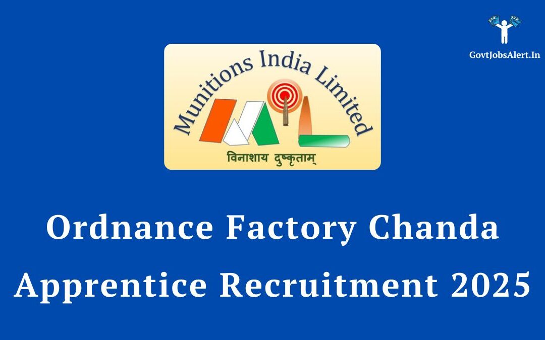 Ordnance Factory Chanda Apprentice Recruitment 2025 – Apply Offline for 140 Graduate & Technician Posts
