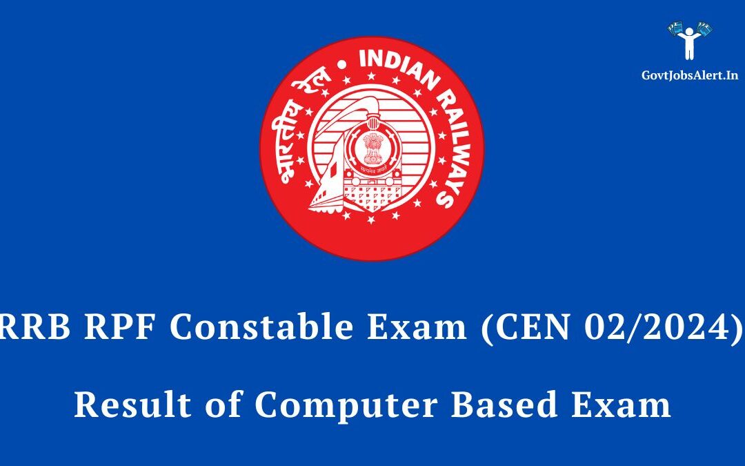 RRB RPF Constable Result 2024 DECLARED! Check Your CBT Score & Cut-Off Now (CEN 02/2024)
