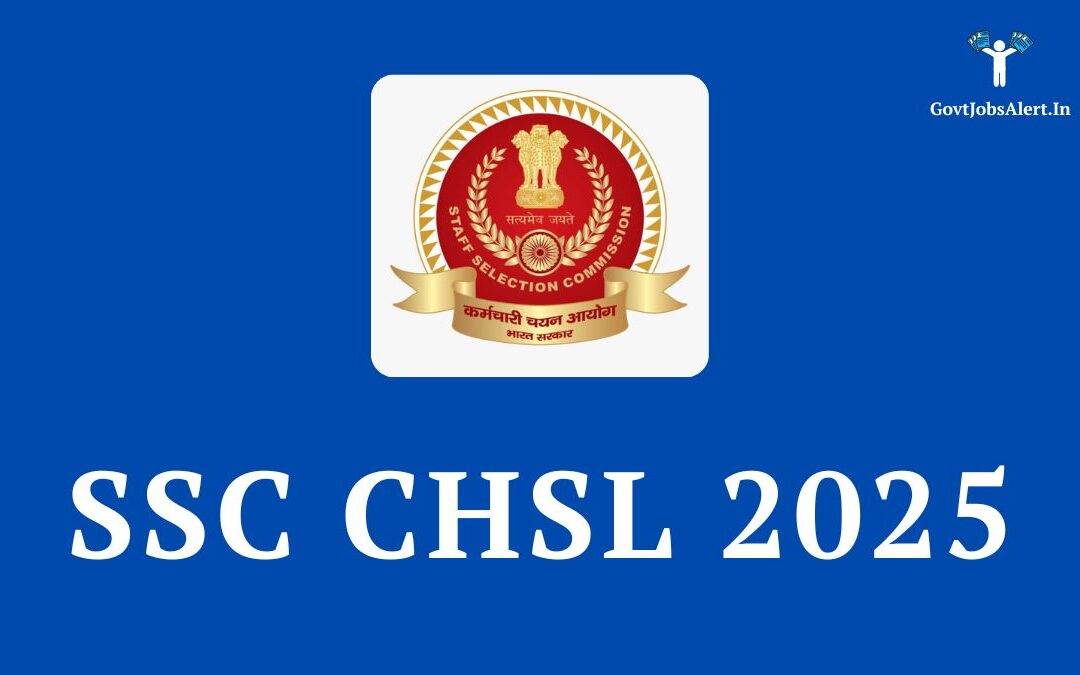 SSC CHSL 2025 Notification Out for 3131 LDC, JSA & DEO Posts, Apply Online Now!