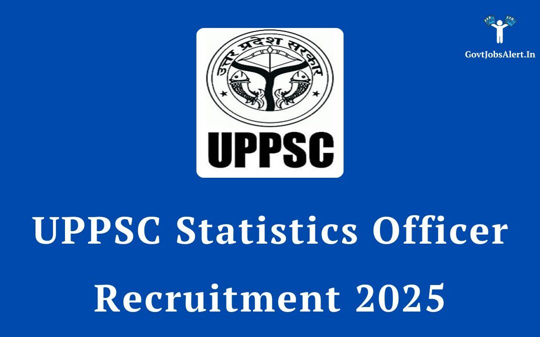 UPPSC Recruitment 2025: Notification for Statistics Officer & Assistant Geologist Posts, Apply Online @uppsc.up.nic.in