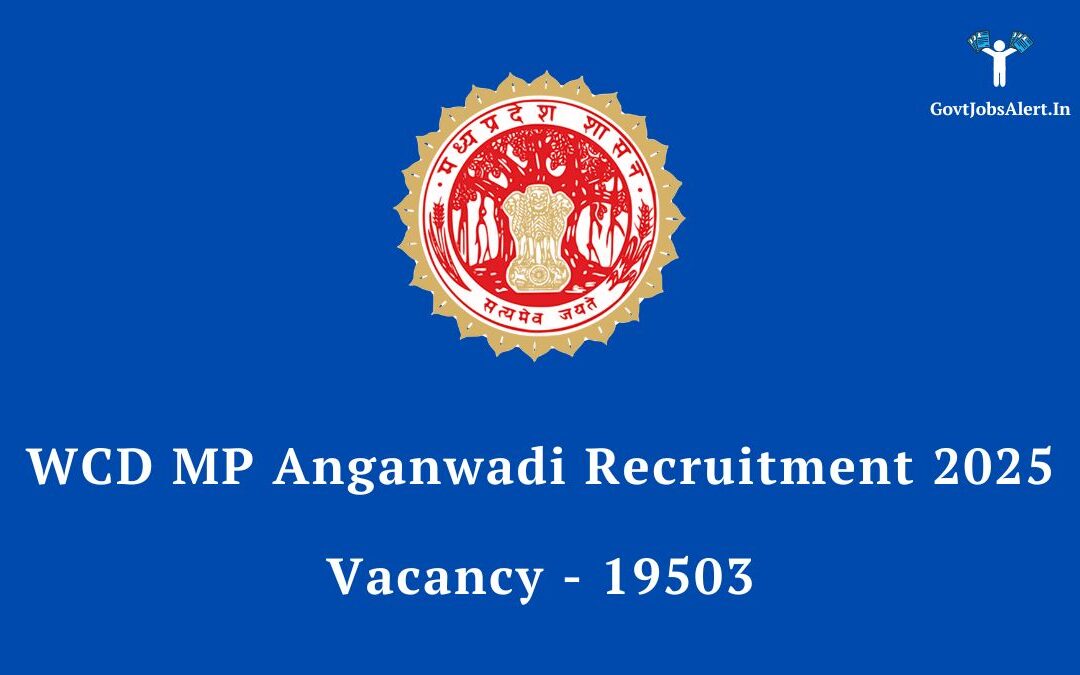 WCD MP Anganwadi Recruitment 2025: Apply Online for 19,504 Worker & Assistant Posts, Notification Released!