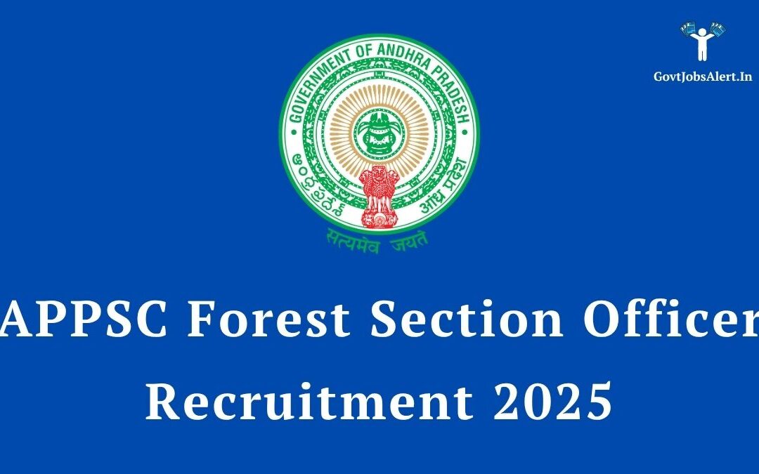APPSC Forest Section Officer Recruitment 2025: Your Gateway to a Prestigious Career in Nature!