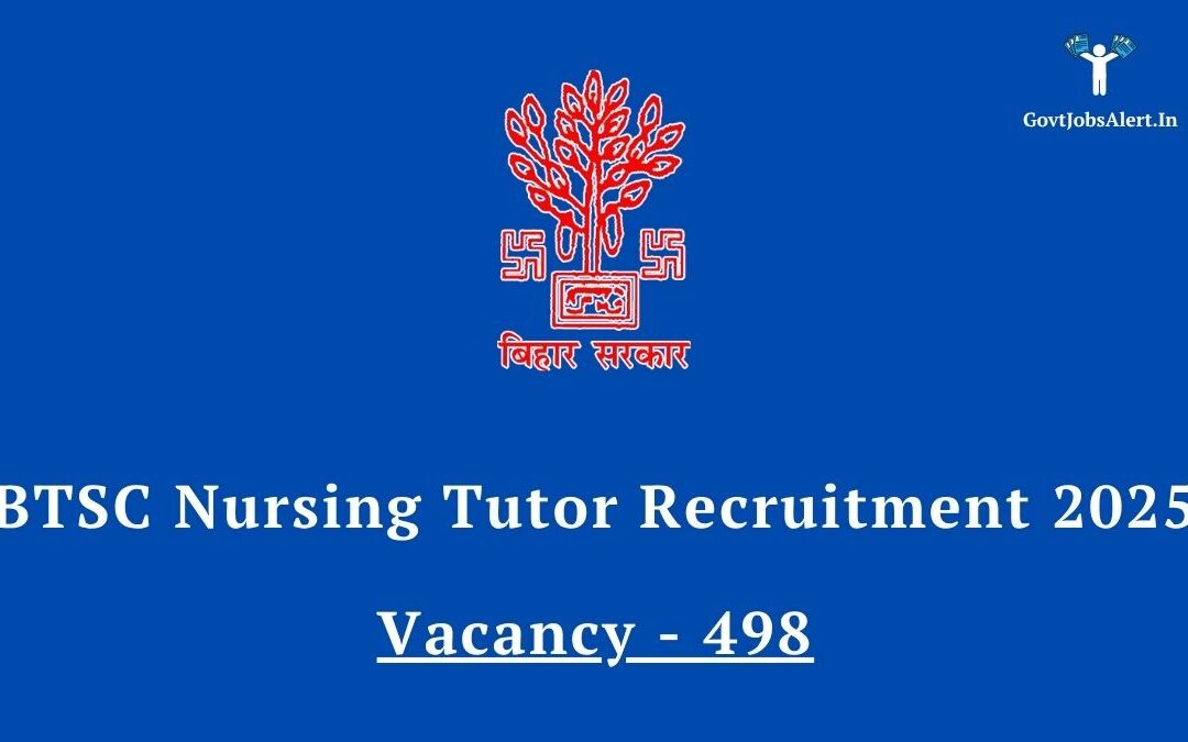 BTSC Nursing Tutor Recruitment 2025: Apply for 498 Vacancies – Your Golden Ticket to a Prestigious Government Job in Bihar!