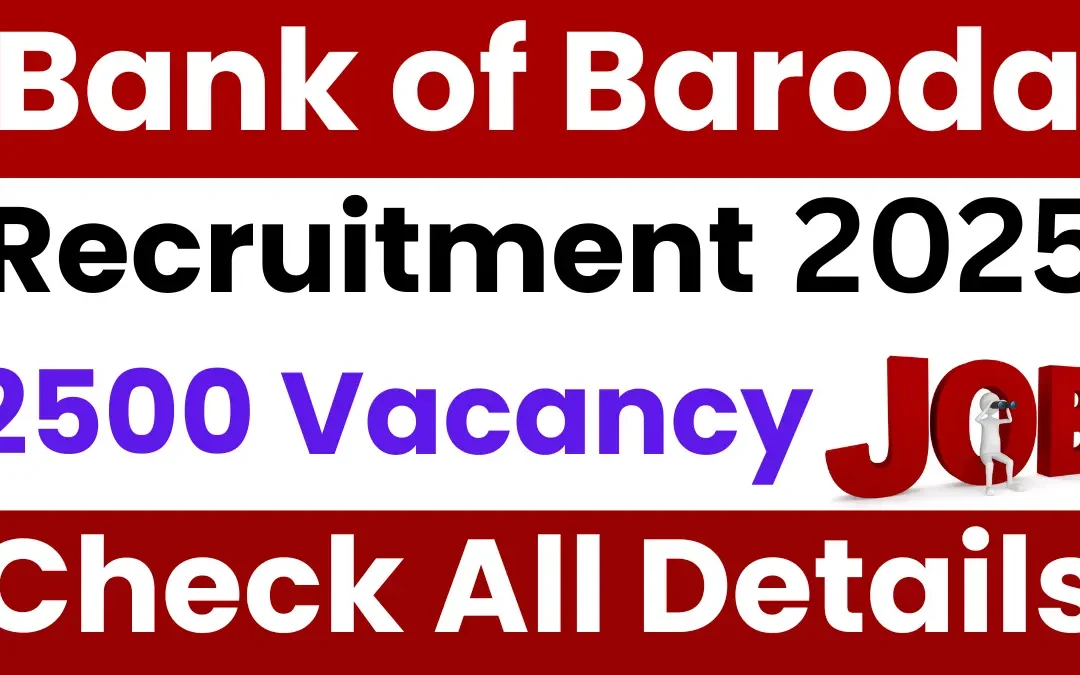 Bank of Baroda LBO Recruitment 2025: Apply Online for 2500 Posts