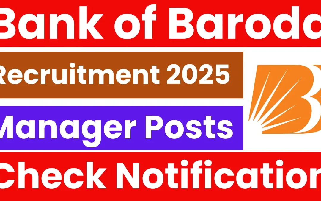Bank of Baroda Recruitment 2025 – Apply Online for Manager, Senior Manager & Other Posts