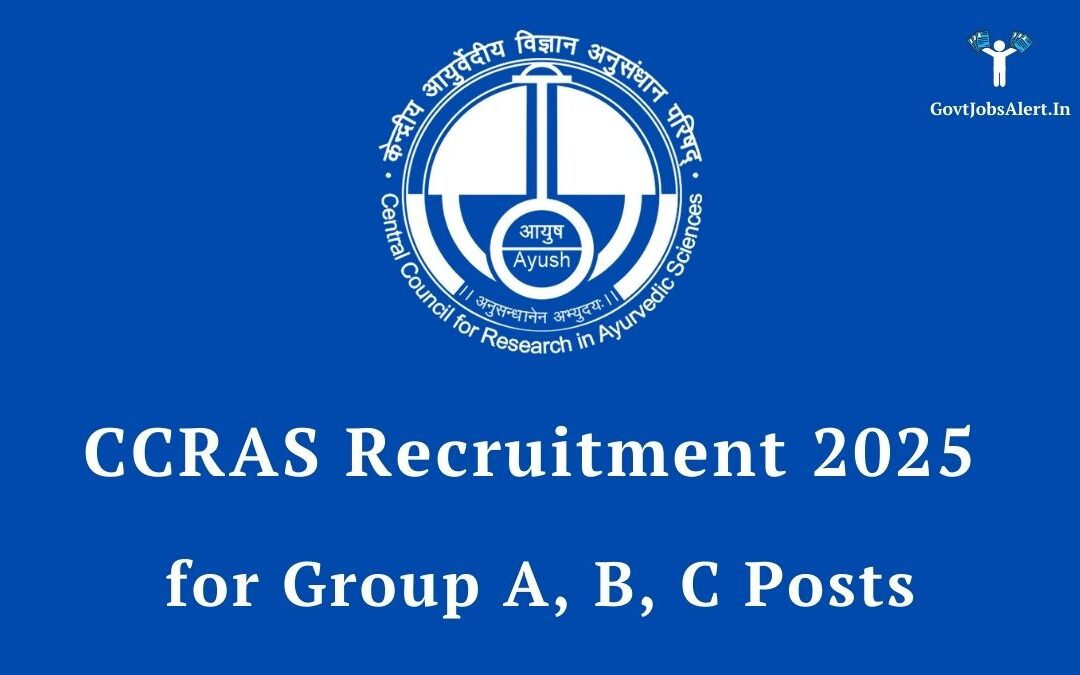 CCRAS Recruitment 2025 for Group A, B, C Posts: Golden Opportunity for 389+ Vacancies, Apply Now!
