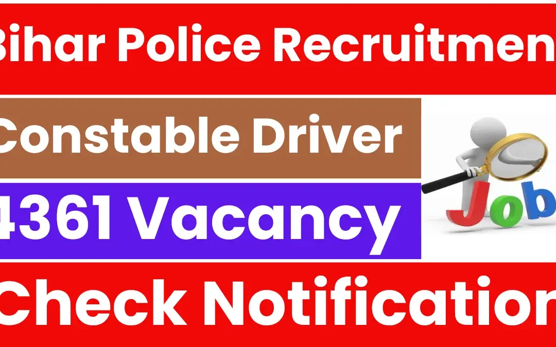 CSBC Bihar Police Driver Constable Recruitment 2025: Notification Out for 4361 Posts