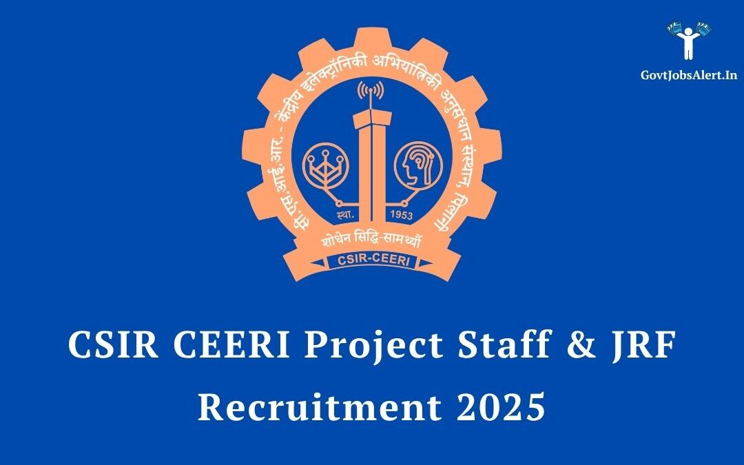 CSIR CEERI Project Staff & JRF Recruitment 2025: Apply Now for Various Posts, Salary up to ₹42,000