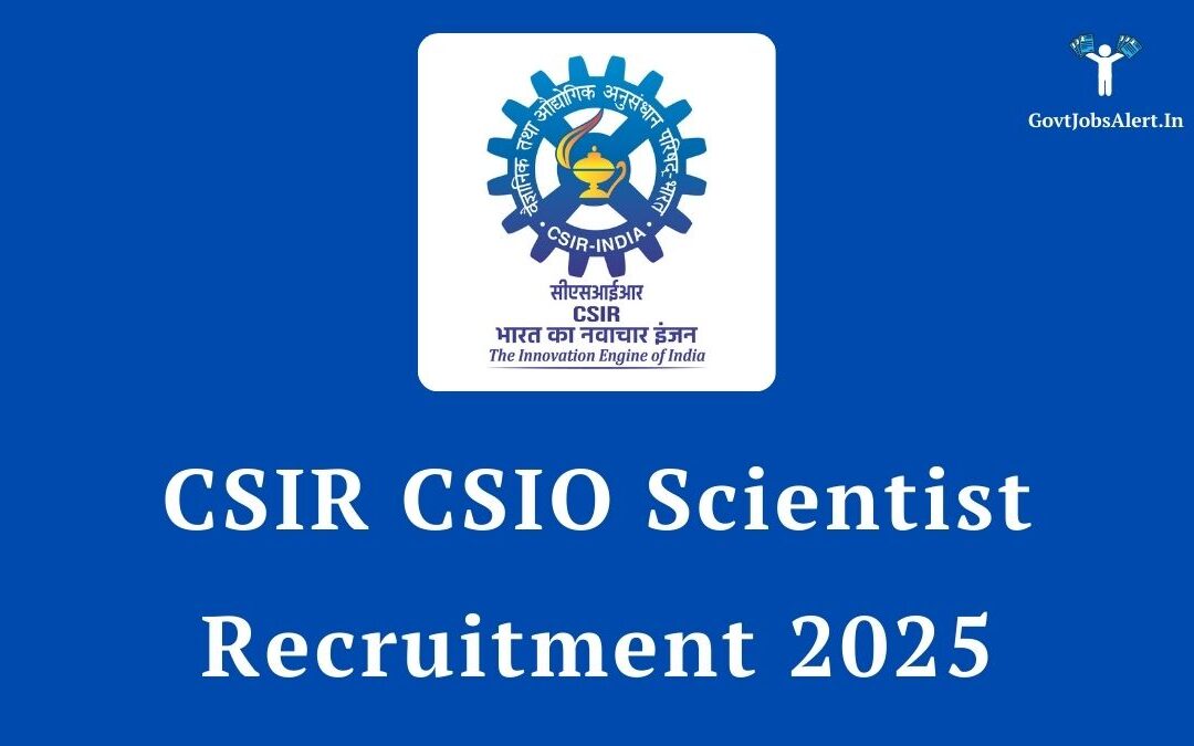 CSIR CSIO Scientist Recruitment 2025: Golden Opportunity for a Research Career in Science & Technology!