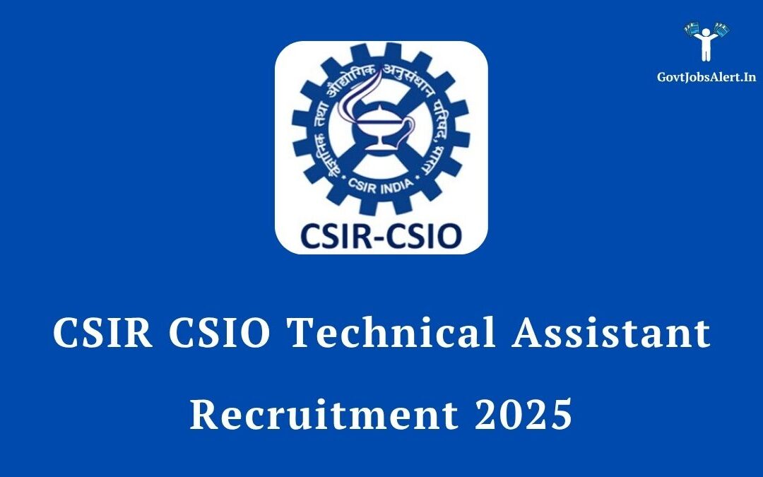 CSIR CSIO Technical Assistant Recruitment 2025: Your Ticket to a Thriving Career in Science & Technology!