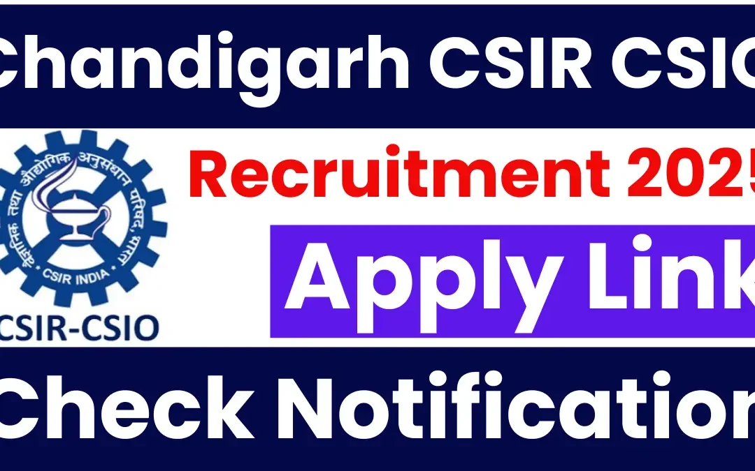 Chandigarh CSIR CSIO Scientist Recruitment 2025: Notification Released & Apply Online