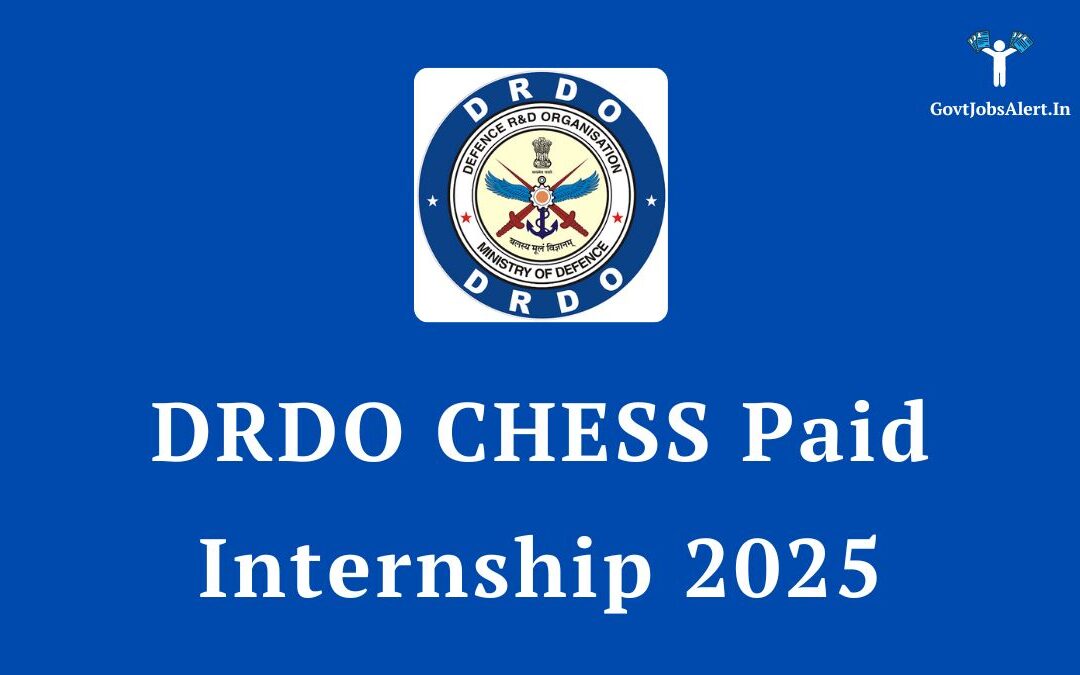 DRDO CHESS Paid Internship 2025: Golden Opportunity for Engineering & Science Students at CHESS, Hyderabad!