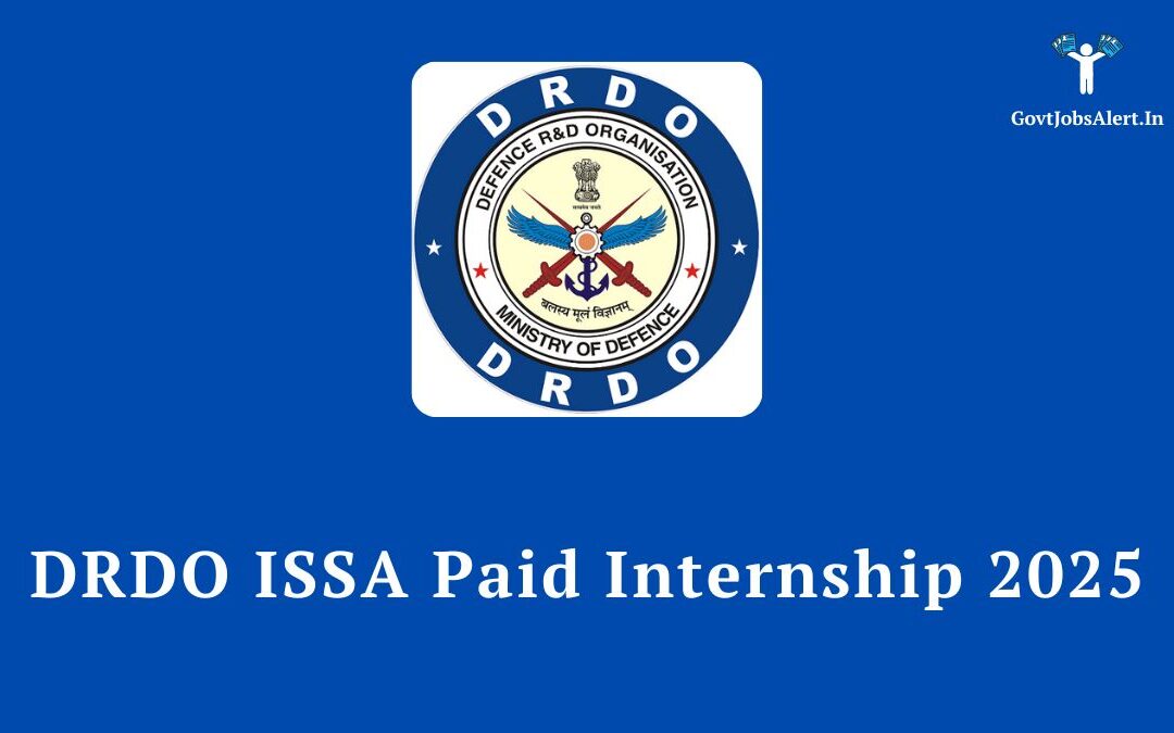 DRDO ISSA Paid Internship 2025: A Gateway to a Career in Defence Research!