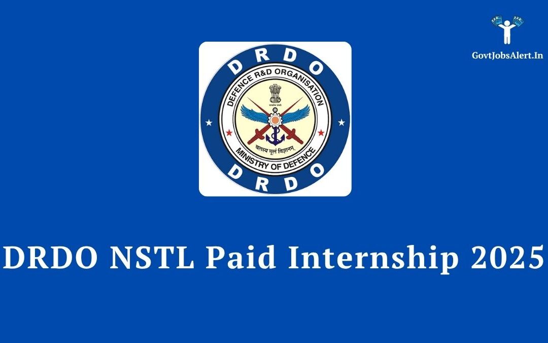 DRDO NSTL Paid Internship 2025: Your Gateway to a Career in Defence Research!