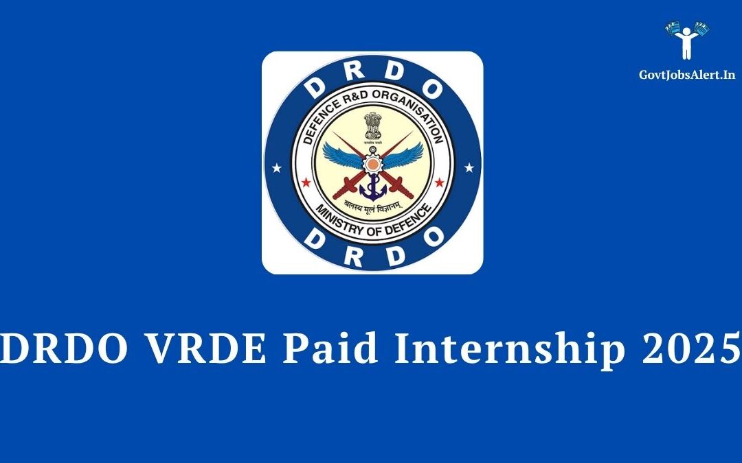 DRDO VRDE Paid Internship 2025: Launch Your Career in Defence Research & Development!
