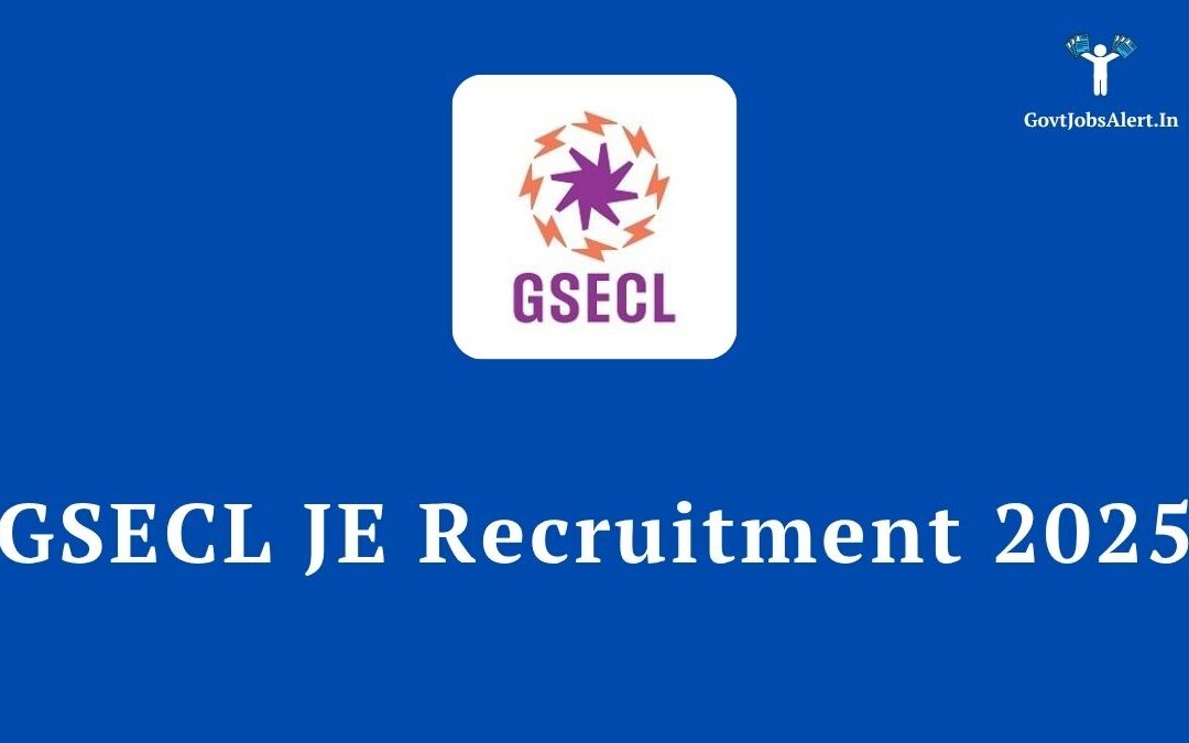 GSECL JE Recruitment 2025: Golden Opportunity for Engineers to Join Gujarat’s Power Sector!