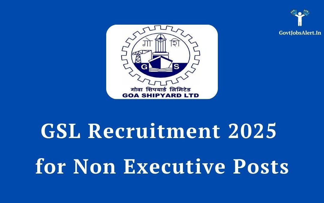 GSL Recruitment 2025: Golden Opportunity to Join a Defence PSU! Apply Now for 102 Non-Executive Posts