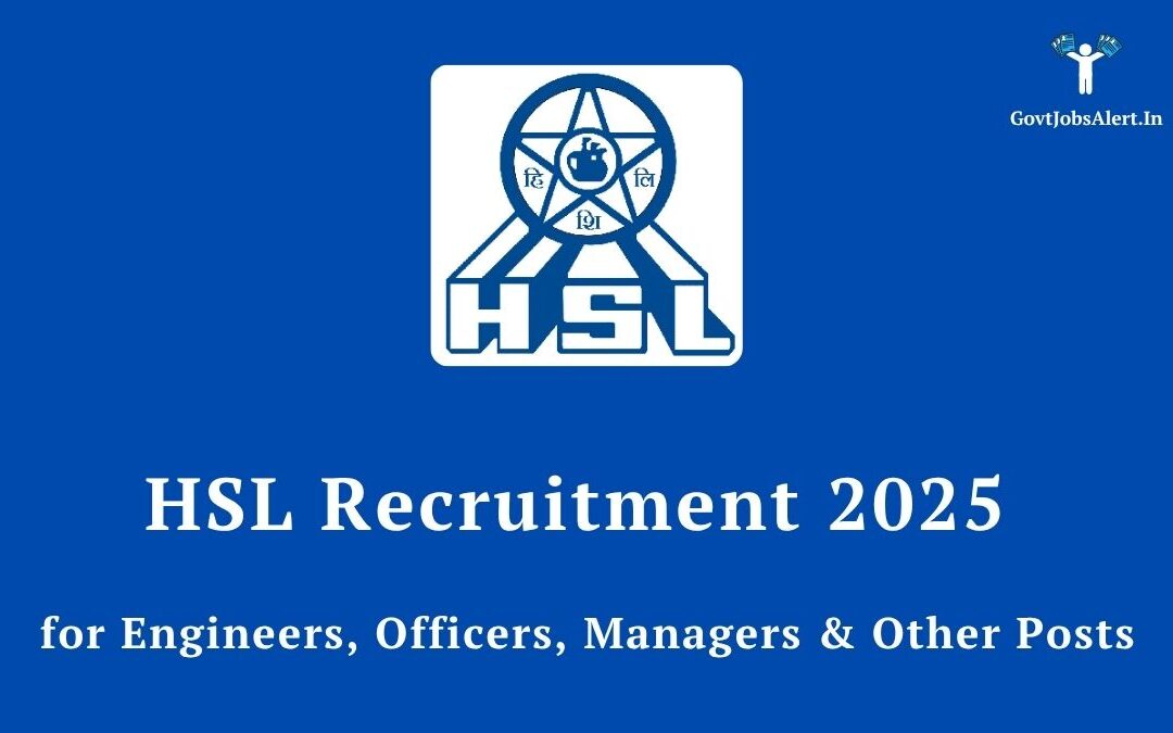 HSL Recruitment 2025 for Multiple Engineers / Officers Vacancy – Your Gateway to a Premier Career in India’s Defence Sector!