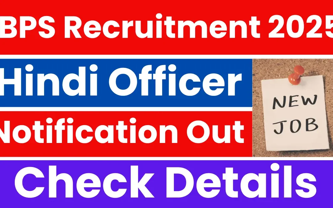 IBPS Hindi Officer Recruitment 2025: Notification Released and Apply Online