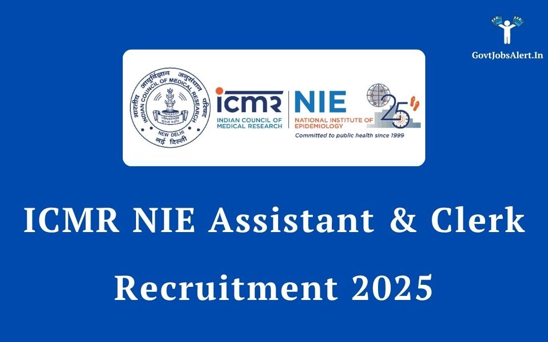 ICMR NIE Assistant & Clerk Recruitment 2025: Golden Opportunity for 10th, 12th, and Graduates – Apply Now!