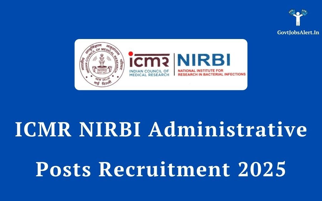 ICMR NIRBI Administrative Posts Recruitment 2025: Full Guide for Assistant, UDC & LDC Vacancies