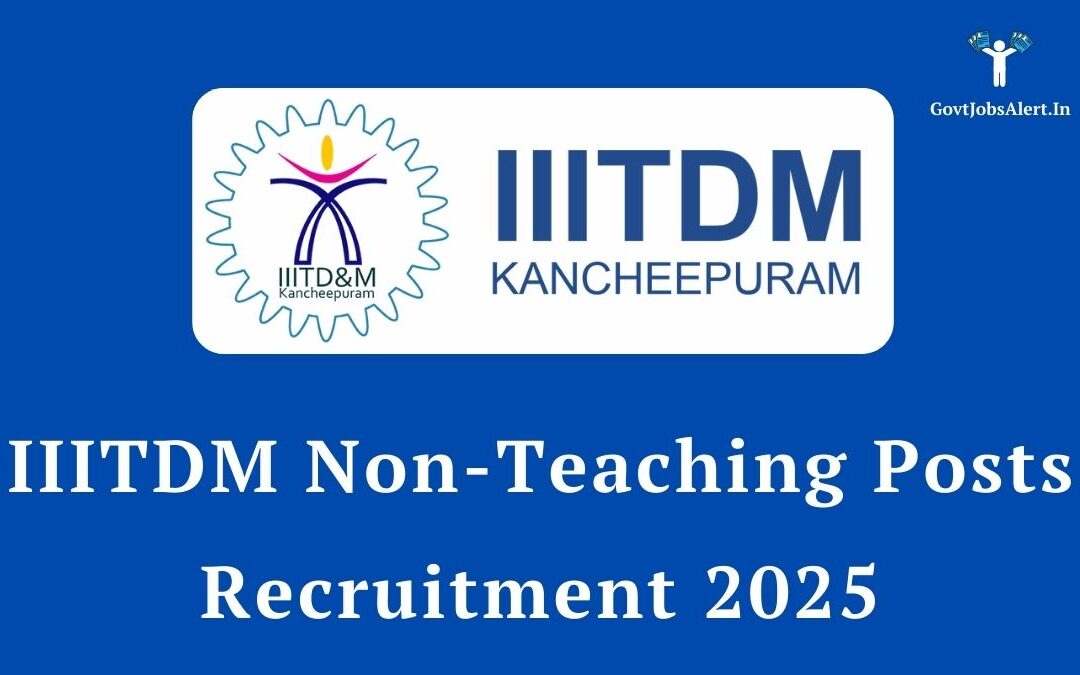 IIITDM Non-Teaching Posts Recruitment 2025 – Apply Online for Jr. Assistant, Jr. Technician and Jr. Technical Superintendent Posts