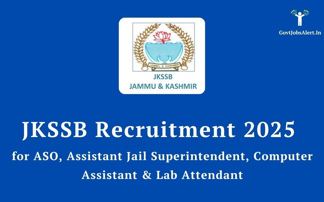 JKSSB Recruitment 2025 for ASO, Assistant Jail Superintendent, Computer Assistant & Lab Attendant – Apply Online