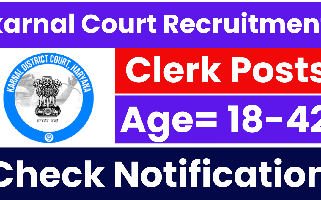 Karnal Court Clerk Recruitment 2025: Notification Released and Apply Form