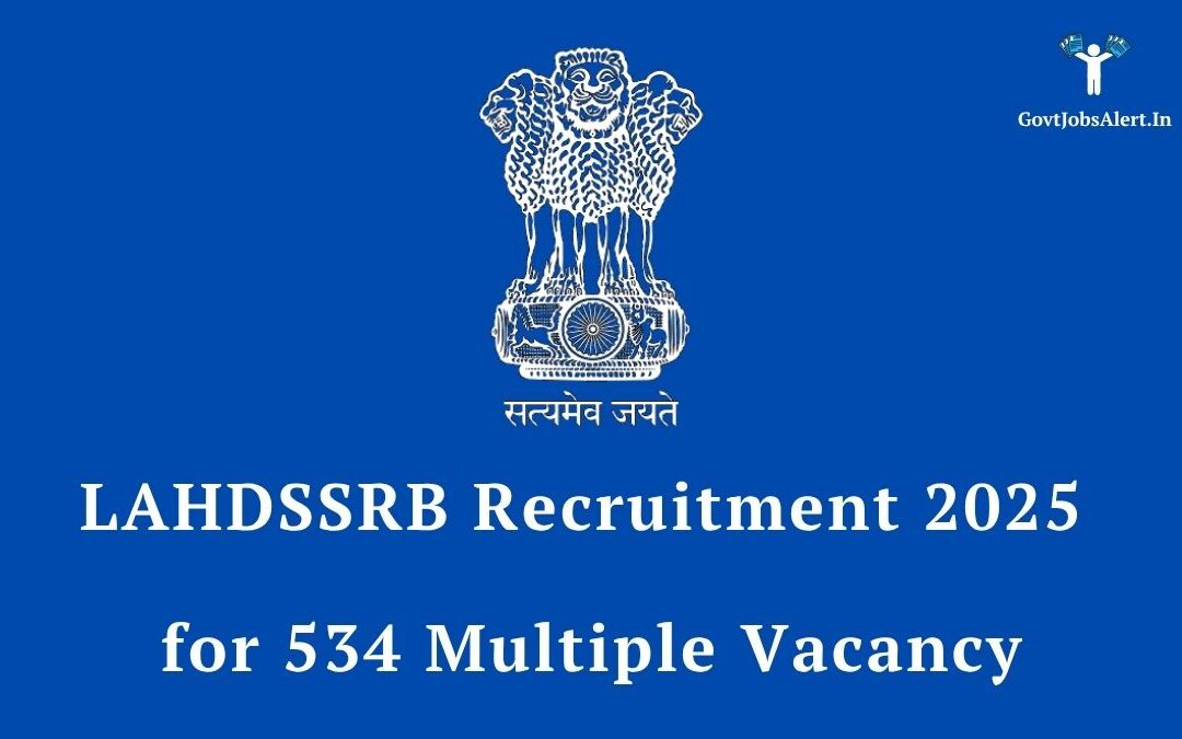 LAHDSSRB Recruitment 2025: Apply Now for 534 Posts – Drivers, Clerks, Assistants & More!