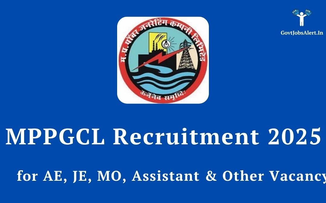 MPPGCL Recruitment 2025 for AE, JE, MO, Assistant & Other Vacancy: Your Gateway to a Thriving Career in the Power Sector!