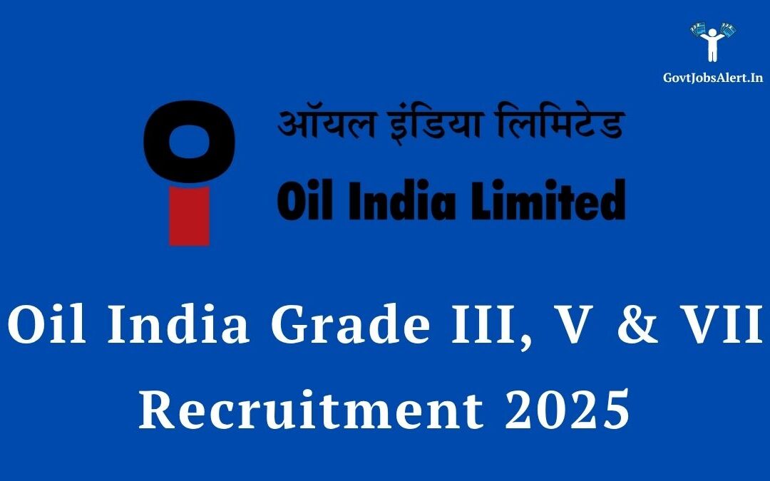 Oil India Recruitment 2025: Total 263 Grade III, V & VII Posts! Apply Now!