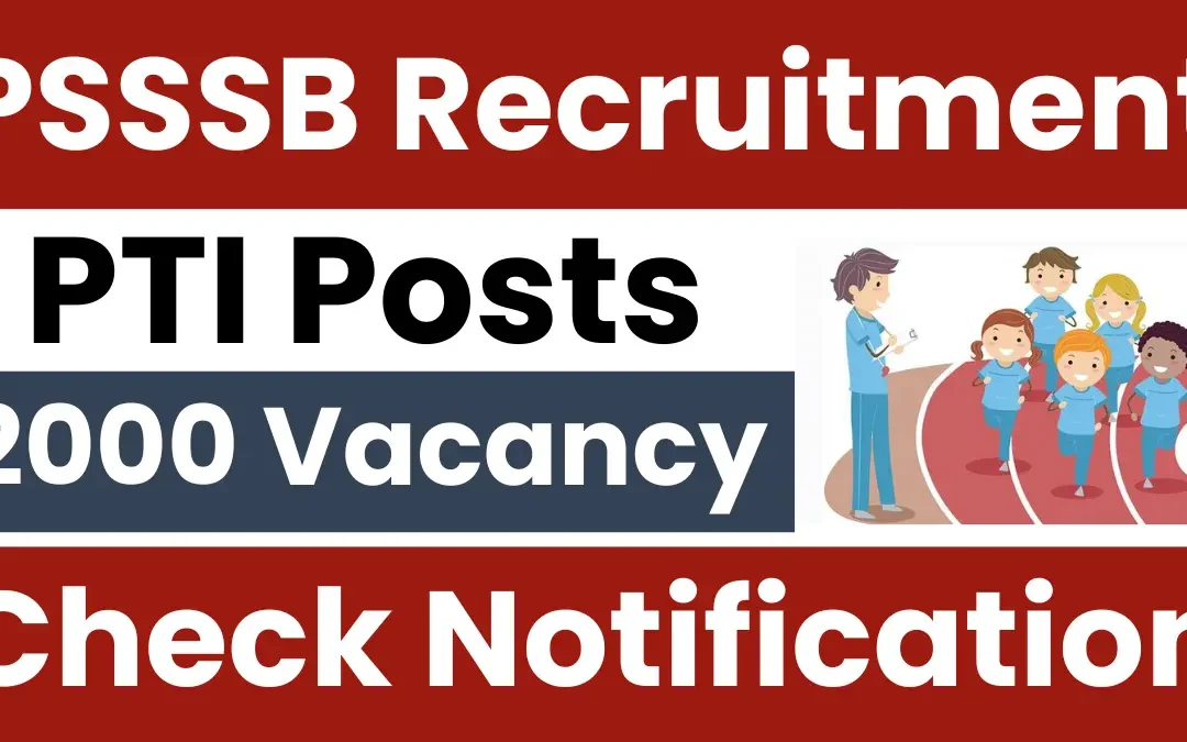 PSSSB Recruitment 2025 – Apply for 2000 PTI Teacher Posts
