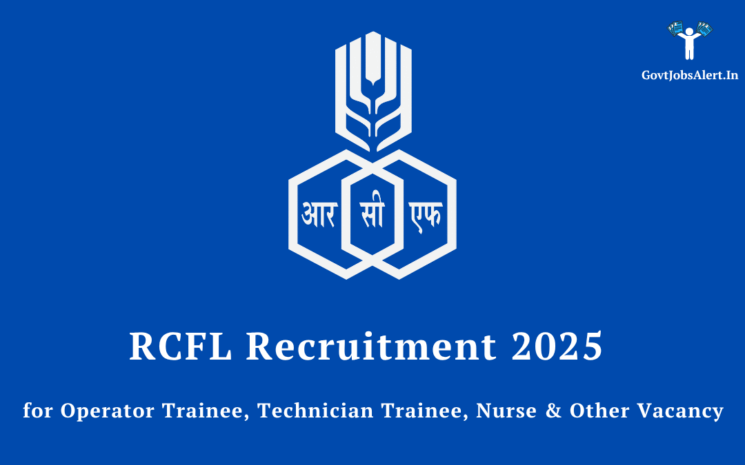 RCFL Recruitment 2025: Golden Opportunity for 74 Operator Trainee, Technician & Other Posts!