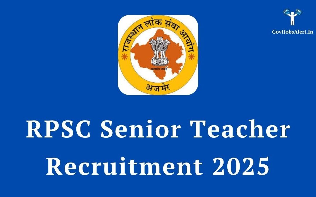 RPSC Senior Teacher Recruitment 2025: Apply Now for 6500 Grade II Posts!