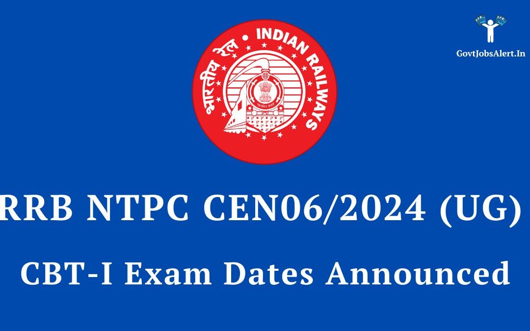 RRB NTPC CEN 06/2024 (UG) CBT-I Exam Dates Announced: Your Journey to a Railway Career Begins Now!